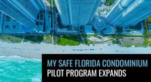 Aerial view of high-rise condominiums next to a beach; text reads "My Safe Florida Condominium Pilot Program Expands.