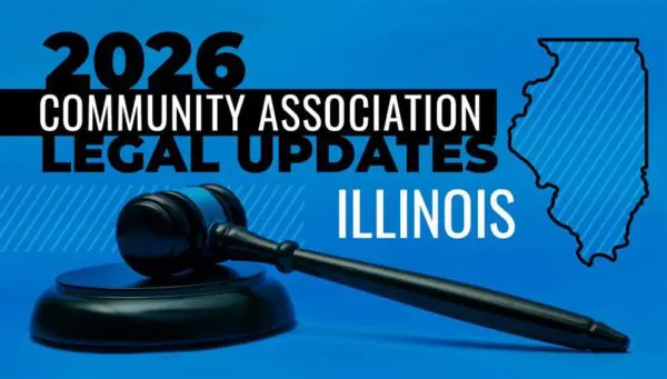 A gavel and sound block in front of text reading "2026 Legal Updates Impacting Illinois and Chicago Community Associations" with an outline of the state of Illinois on a blue background.