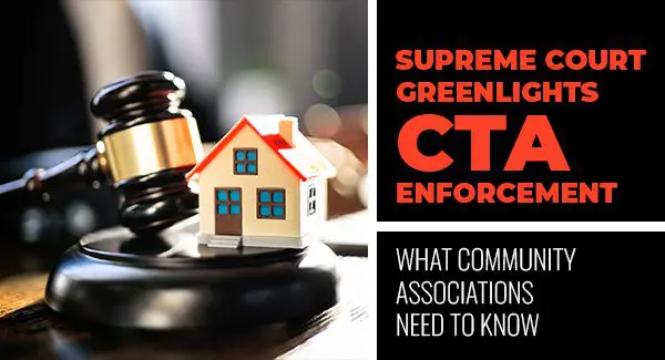 A judge’s gavel rests beside a small house model; text reads "Supreme Court Greenlights CTA Enforcement—What Community Associations Need to Know.