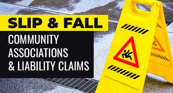 A yellow caution sign with a slipping person icon stands on a wet floor next to text about slip and fall community associations and liability claims.