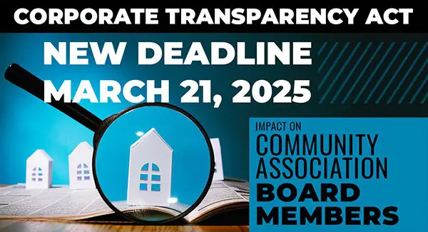 Graphic announcing the Corporate Transparency Act new deadline of March 21, 2025, with a magnifying glass over paper houses and a note on impact for community association board members.
