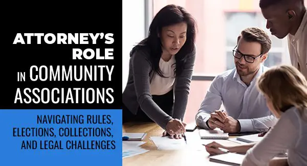 Four professionals confer at a table next to a sign about an attorney's role in community associations and related legal challenges.