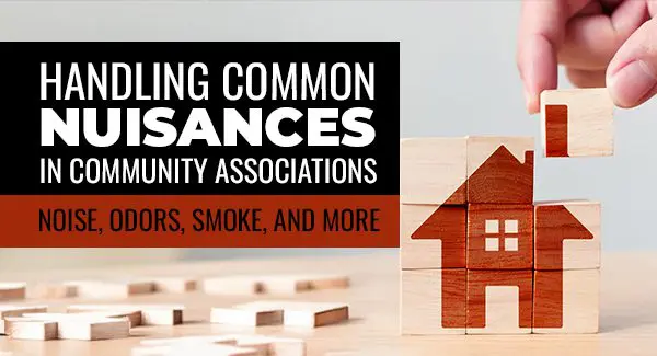 A hand places a wooden block on a house model next to text about handling common nuisances in community associations, including noise, odors, and smoke.