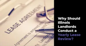A close-up of a lease agreement document with a pen and eyeglasses, alongside text discussing yearly lease reviews for Illinois landlords.
