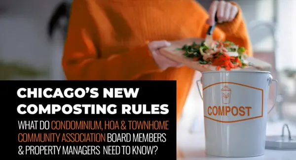 A person adds vegetable scraps to a compost bin. Text overlay discusses Chicago’s new composting rules for condominium, HOA, and townhome community association board members and property managers.
