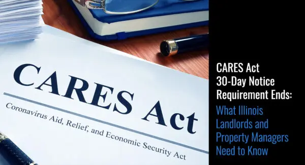 A document labeled "CARES Act" next to a pen, glasses, and a book, with text about the end of the 30-day notice requirement for Illinois landlords and property managers.