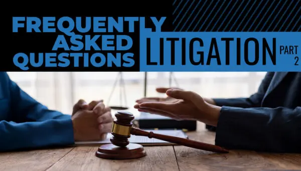 Two people in suits sit at a table with a gavel and scales of justice, discussing litigation. Text reads "Frequently Asked Questions Litigation Part 2.
