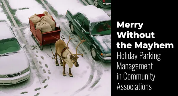 A reindeer pulls a red sleigh with gifts through a snowy parking lot between parked cars; text reads “Merry Without the Mayhem: Holiday Parking Management in Community Associations.”.