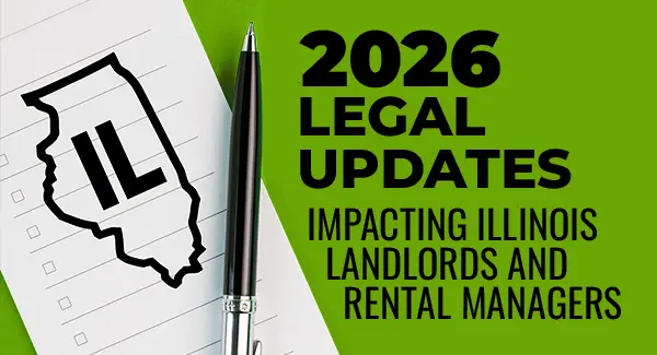 A graphic with a map outline of Illinois, a pen, and text reading "2026 Legal Updates Impacting Illinois Landlords and Rental Managers" on a green background.