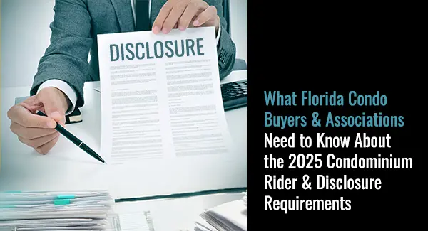 A person in a suit holds up a document labeled "Disclosure" next to a table with paperwork; text discusses 2025 Florida condominium disclosure requirements.