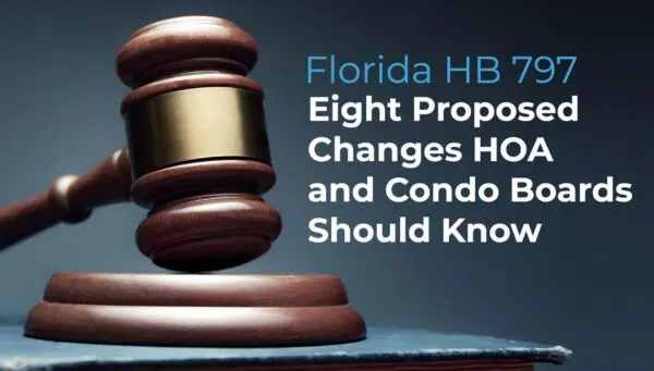A judge’s gavel rests on a block next to text about Florida HB 797 highlighting eight proposed changes for HOA and condo boards.