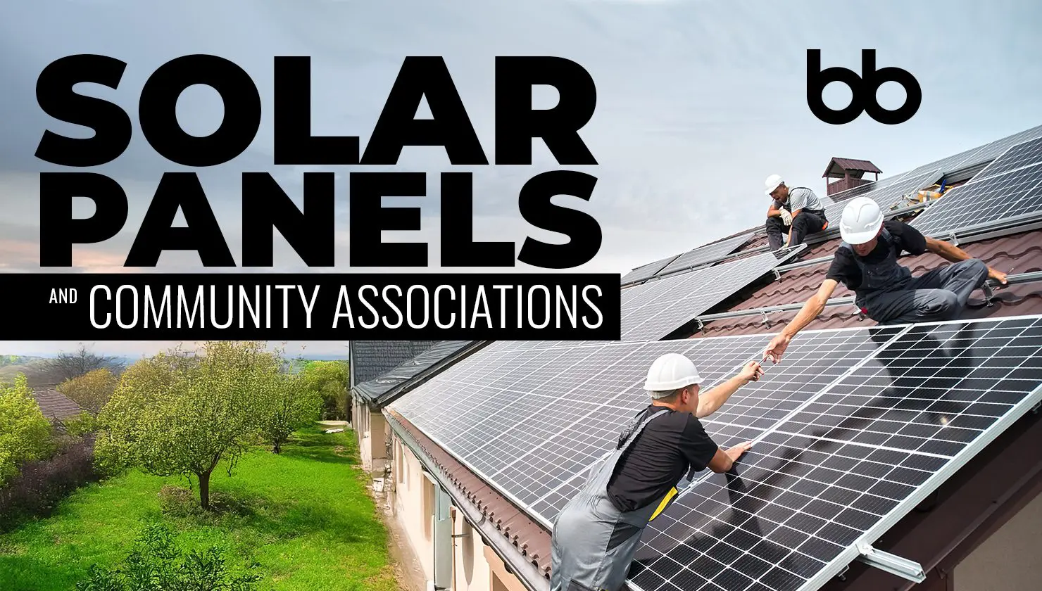 Three workers in hard hats install solar panels on a sloped roof, with trees and grass visible beside the building. Text reads, "Solar Panels and Community Associations.