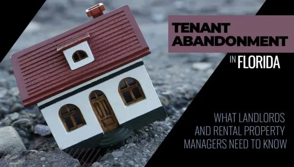 A model house lies tilted on gravel with text about tenant abandonment laws in Florida for landlords and property managers.