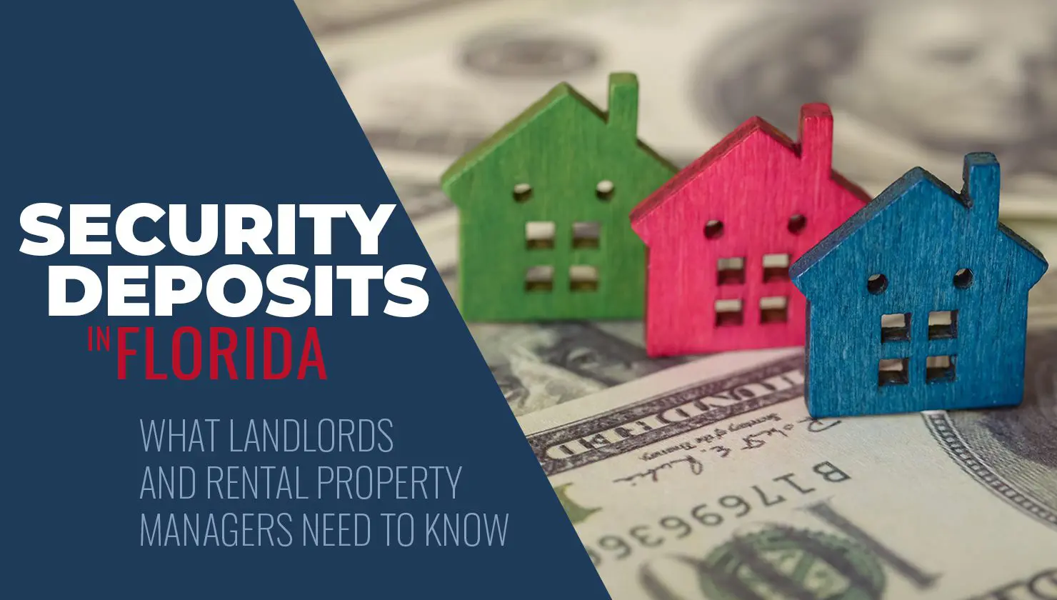 Three colorful wooden house models are placed on U.S. dollar bills beside text about security deposits in Florida for landlords and property managers.