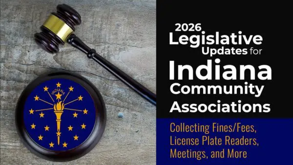 A gavel and Indiana state seal beside text about 2026 legislative updates for Indiana community associations, including fines, license plate readers, and meetings.