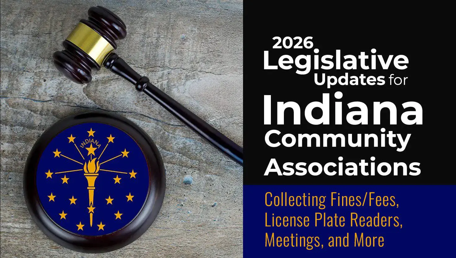 A gavel and Indiana state seal beside text about 2026 legislative updates for Indiana community associations, including fines, license plate readers, and meetings.