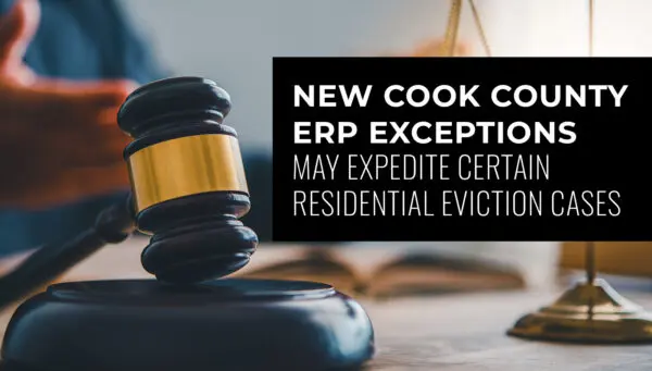 A judge’s gavel and legal scales sit on a desk; text reads, “New Cook County ERP exceptions may expedite certain residential eviction cases.”.