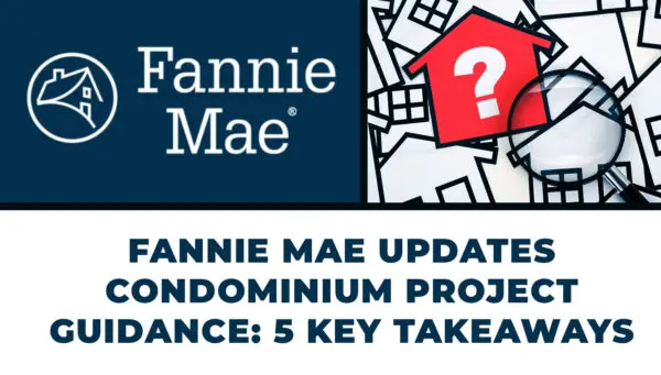 Fannie Mae logo and a collage of house icons, one with a question mark, with text: “Fannie Mae updates condominium project guidance: 5 key takeaways.”.