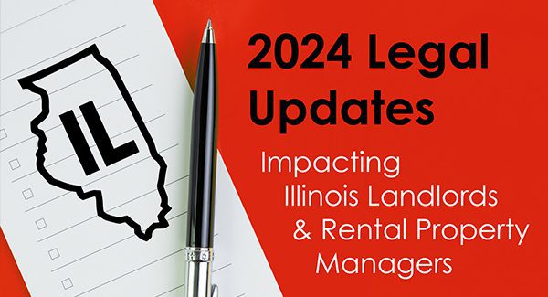 A pen rests on a checklist with an outline of Illinois labeled "IL." Text reads: "2024 Legal Updates Impacting Illinois Landlords & Rental Property Managers.