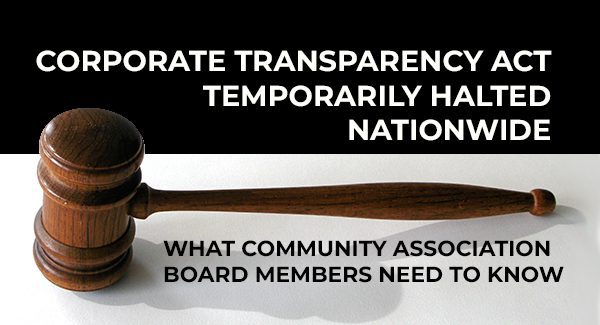 A judge's gavel beside text stating the Corporate Transparency Act is temporarily halted nationwide, with information for community association board members.
