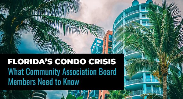Modern condominium buildings and palm trees with overlay text reading "Florida’s Condo Crisis: What Community Association Board Members Need to Know.