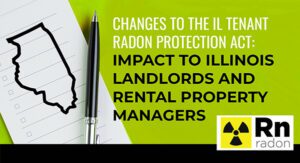 A checklist with an outline of Illinois, a pen, and text about changes to the Illinois Tenant Radon Protection Act impacting landlords and rental property managers.