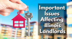 A hand holds a house-shaped keychain and a key, with the text "Important Issues Affecting Illinois Landlords" beside an apartment building background.