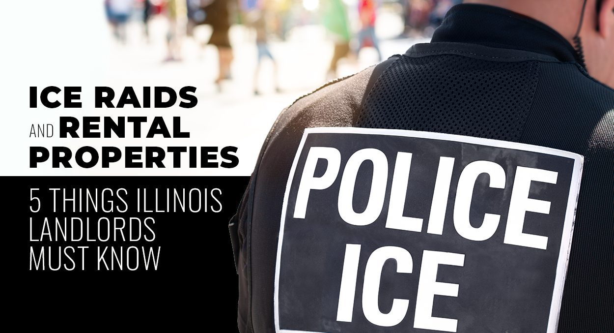 A law enforcement officer wearing a "POLICE ICE" vest stands near a crowd; text discusses ICE raids, rental properties, and information for Illinois landlords.
